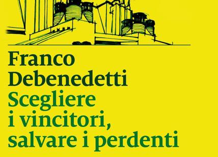 franco-debenedetti scegliere i vincitori salvare i perdenti