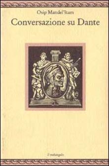 Conversazione su Dante - Osip Mandel'stam - copertina